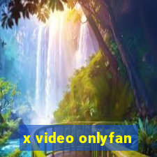 x video onlyfan